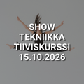 Show tekniikka tiiviskurssi, 15.10.2026