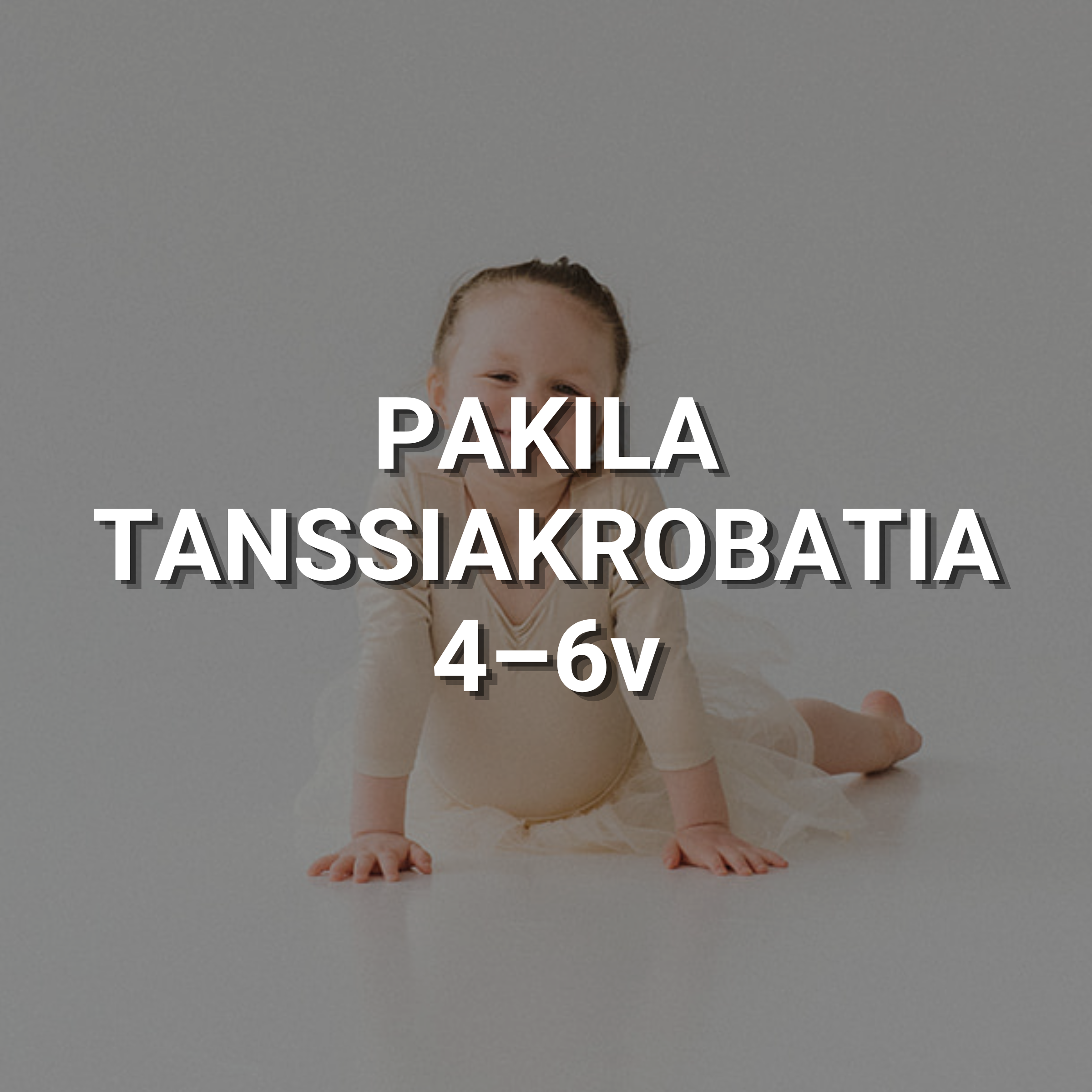 Pakila – Tanssiakrobatia – keskiviikko klo 17.15–18.00